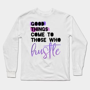 Good things Long Sleeve T-Shirt